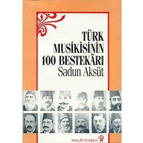 TÜRK MUSIKISININ 100 BESTEKARI - SADUN AKSÜT