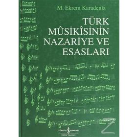 TÜRK MUSIKISININ NAZARIYE VE ESASLARI - M. EKREM KARADENIZ