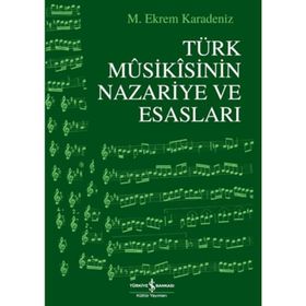TÜRK MUSIKISININ NAZARIYE VE ESASLARI - M. EKREM KARADENIZ