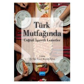 Türk Mutfağında Coğrafi İşaretli Lezzetler - Nobel Yayınevi