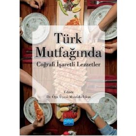 Türk Mutfağında Coğrafi İşaretli Lezzetler - Nobel Yayınevi