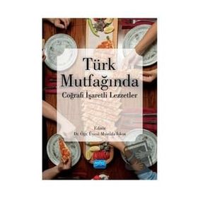 Türk Mutfağında Coğrafi İşaretli Lezzetler - Nobel Yayınevi
