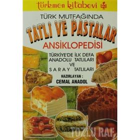 TÜRK MUTFAĞINDA TATLI VE PASTALAR ANSIKLOPEDISI - CEMAL ANADOL
