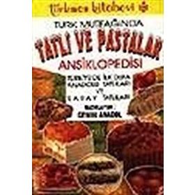 TÜRK MUTFAĞINDA TATLI VE PASTALAR ANSIKLOPEDISI - CEMAL ANADOL