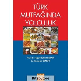 Türk Mutfağında Yolculuk - Fügen Durlu Özkaya