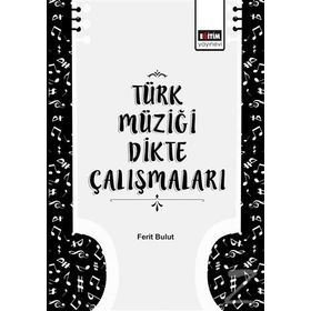 Türk Müziği Dikte Çalışmaları - Ferit Bulut