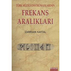 TÜRK MÜZİĞİ ENSTRÜMANLARININ FREKANS ARALIKLARI - EMIRHAN KARTAL