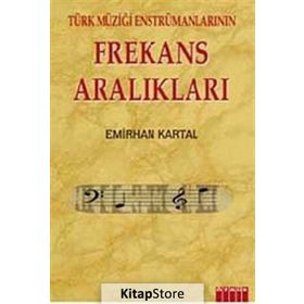 TÜRK MÜZİĞİ ENSTRÜMANLARININ FREKANS ARALIKLARI - EMIRHAN KARTAL