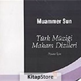TÜRK MÜZİĞİ MAKAM DIZILERI PIYANO İÇİN - MUAMMER SUN