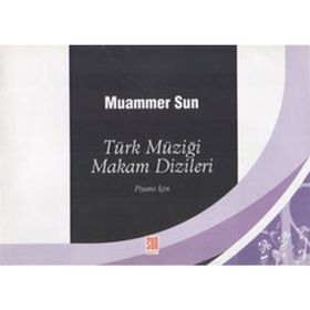 TÜRK MÜZİĞİ MAKAM DIZILERI PIYANO İÇİN - MUAMMER SUN