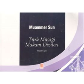 TÜRK MÜZİĞİ MAKAM DIZILERI PIYANO İÇİN - MUAMMER SUN