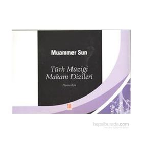 TÜRK MÜZİĞİ MAKAM DIZILERI PIYANO İÇİN - MUAMMER SUN