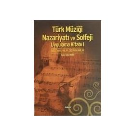 TÜRK MÜZİĞİ NAZARİYATI VE SOLFEJI UYGULAMA KİTABI I BASIT MAKAMLAR, ŞED MAKAMLAR - HATICE SELEN ERGÖZ