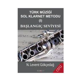 Türk Müziği Sol Klarnet Metodu 1 - Başlangıç Seviyesi - N. Levent Gökçedağ