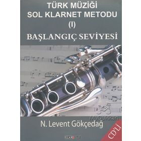 Türk Müziği Sol Klarnet Metodu 1 - Başlangıç Seviyesi - N. Levent Gökçedağ