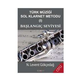 Türk Müziği Sol Klarnet Metodu 1 - Başlangıç Seviyesi - N. Levent Gökçedağ