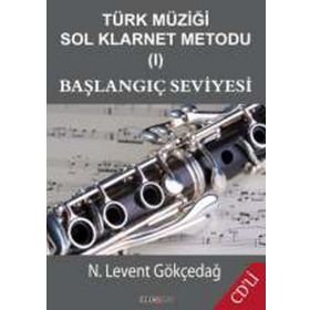 Türk Müziği Sol Klarnet Metodu 1 - Başlangıç Seviyesi - N. Levent Gökçedağ