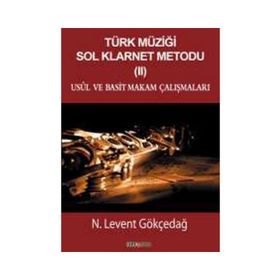 Türk Müziği Sol Klarnet Metodu 2 - Usül ve Basit Makam Çalışmaları - N. Levent Gökçedağ