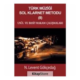 Türk Müziği Sol Klarnet Metodu 2 - Usül ve Basit Makam Çalışmaları - N. Levent Gökçedağ