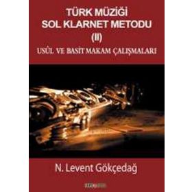 Türk Müziği Sol Klarnet Metodu 2 - Usül ve Basit Makam Çalışmaları - N. Levent Gökçedağ