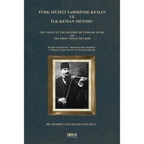 Türk Müziği Tarihinde Keman ve İlk Keman Metodu Mehmet Sait Halim Gençoğlu