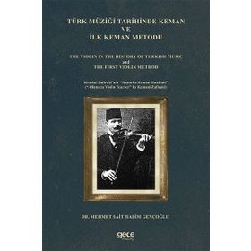 Türk Müziği Tarihinde Keman ve İlk Keman Metodu Mehmet Sait Halim Gençoğlu