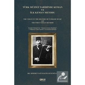Türk Müziği Tarihinde Keman ve İlk Keman Metodu Mehmet Sait Halim Gençoğlu