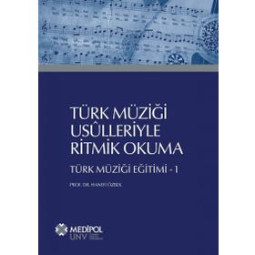 Türk Müziği Usulleriyle Ritmik Okuma : Türk Müziği Eğitimi 1 - Hanefi Özbek