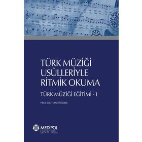 Türk Müziği Usulleriyle Ritmik Okuma : Türk Müziği Eğitimi 1 - Hanefi Özbek