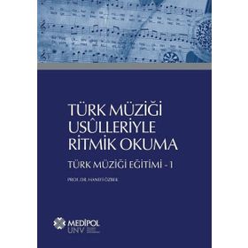 Türk Müziği Usulleriyle Ritmik Okuma : Türk Müziği Eğitimi 1 - Hanefi Özbek