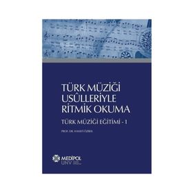 Türk Müziği Usulleriyle Ritmik Okuma : Türk Müziği Eğitimi 1 - Hanefi Özbek