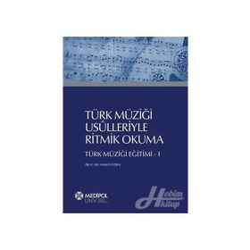 Türk Müziği Usulleriyle Ritmik Okuma : Türk Müziği Eğitimi 1 - Hanefi Özbek