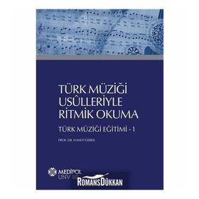 Türk Müziği Usulleriyle Ritmik Okuma : Türk Müziği Eğitimi 1 - Hanefi Özbek