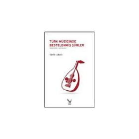 TÜRK MÜZIĞINDE BESTELENMIŞ ŞIIRLER - TAHIR ABACI