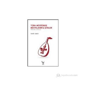 TÜRK MÜZIĞINDE BESTELENMIŞ ŞIIRLER - TAHIR ABACI