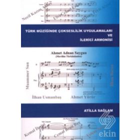 Türk Müziğinde Çokseslilik Uygulamaları ve İlerici Armonisi - Atilla Sağlam