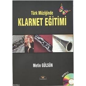 TÜRK MÜZİĞİNDE KLARNET EĞİTİMİ - METIN GÜLSÜN (ISBN:9789758303564)