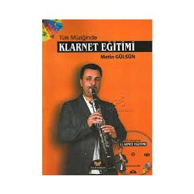 TÜRK MÜZİĞİNDE KLARNET EĞİTİMİ - METIN GÜLSÜN (ISBN:9789758303564)