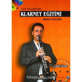 TÜRK MÜZIĞINDE KLARNET EĞITIMI - METIN GÜLSÜN