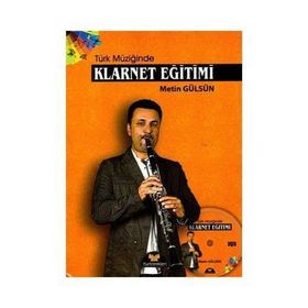 TÜRK MÜZIĞINDE KLARNET EĞITIMI - METIN GÜLSÜN