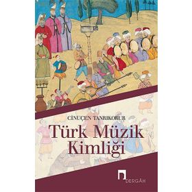 TÜRK MÜZİK KİMLİĞİ - CİNUÇEN TANRIKORUR