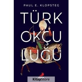 Türk Okçuluğu - Paul E. Klopsteg