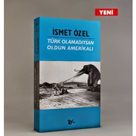 Türk Olamadıysan Oldun Amerikalı - İsmet Özel