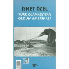 Türk Olamadıysan Oldun Amerikalı - İsmet Özel