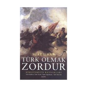 TÜRK OLMAK ZORDUR - SUAT İLHAN