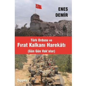 Türk Ordusu ve Fırat Kalkanı Harekatı - Enes Demir