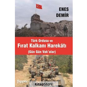 Türk Ordusu ve Fırat Kalkanı Harekatı - Enes Demir