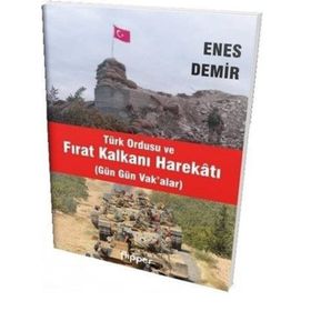 Türk Ordusu ve Fırat Kalkanı Harekatı - Enes Demir