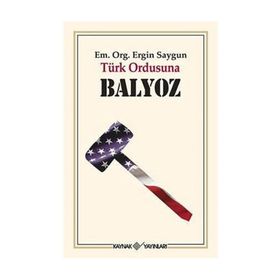 TÜRK ORDUSUNA BALYOZ - ERGIN SAYGUN