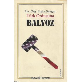 TÜRK ORDUSUNA BALYOZ - ERGIN SAYGUN